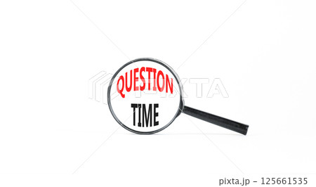 Question time symbol. Concept words Question time on beautiful white paper in magnifying glass. Beautiful white paper background. Business and question time concept. Copy space. Question time symbol. Concept words Question time on beautiful white paper in magnifying glass. Beautiful white paper background. Business and question time concept. Copy space. 125661535