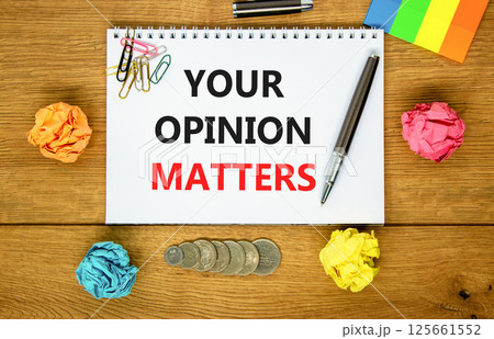 Your opinion matters symbol. Concept words Your opinion matters on beautiful white note. Beautiful wooden background. Black pen. Colored paper. Business your opinion matters concept. Copy space. Your opinion matters symbol. Concept words Your opinion matters on beautiful white note. Beautiful wooden background. Black pen. Colored paper. Business your opinion matters concept. Copy space. 125661552