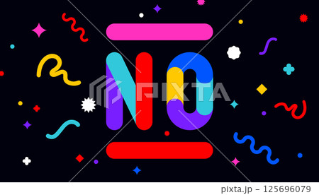 No. Funny banner, speech bubble, poster sticker concept. Geometric colorful style for fun, bright night party, with text No. Phrase, text, message No. Vector Illustration 125696079