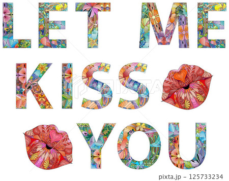 Let me kiss you. Vector decorative zentangle object for decoration Let me kiss you. Vector decorative zentangle object for decoration 125733234