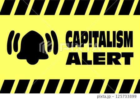 Capitalism Alert Sign yellow warning 125733899