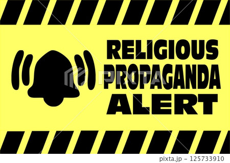 Religious Propaganda Alert Sign warning 125733910