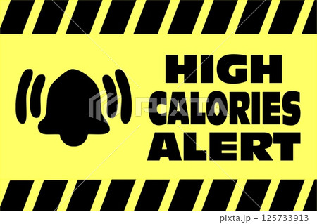 High Calories Alert Sign warning 125733913