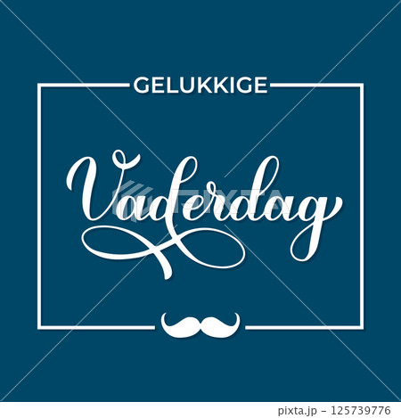 Happy Fathers Day in Dutch language. Fathers Day celebration in Netherlands. Vector template for typography poster, banner, greeting card, postcard, etc. Happy Fathers Day in Dutch language. Fathers Day celebration in Netherlands. Vector template for typography poster, banner, greeting card, postcard, etc. 125739776
