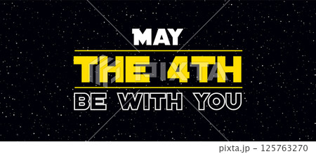 Galactic-Themed Typography with 'May the Fourth Be With You' 125763270