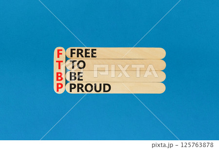 FTBP Free To Be Proud symbol. Concept word FTBP Free To Be Proud on beautiful wooden sticks. Beautiful blue background. Business motivational FTBP Free To Be Proud concept. Copy space. FTBP Free To Be Proud symbol. Concept word FTBP Free To Be Proud on beautiful wooden sticks. Beautiful blue background. Business motivational FTBP Free To Be Proud concept. Copy space. 125763878