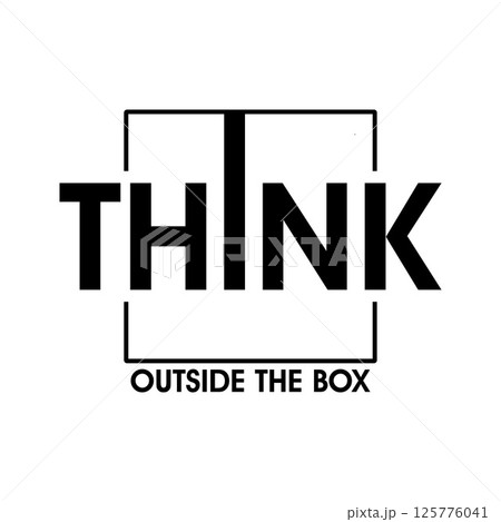Think Outside The Box. Motivational Quote. Think Outside The Box Typography Quotes Vector. Vector illustration 125776041