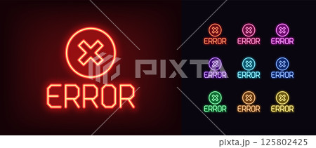 Outline neon error message icon. Glowing neon error text with warning cross icon, system failure. Technical error caution, incorrect data notification, wrong request, system crash. Vector icon set 125802425