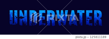 Underwater typography with sea animals silhouettes at underwater landscape vector background. Shark, sea turtle, octopus and fish shoals, algae seaweeds and corals double exposition typography 125811189