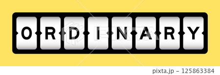 Black color in word ordinary on slot banner with yellow color background 125863384