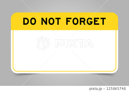 Label banner that have yellow headline with word do not forget and white copy space, on gray background 125865748
