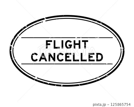 Grunge black flight cancelled word oval rubber seal stamp on white background 125865754
