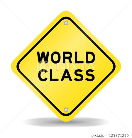 Yellow color transportation sign with word world class on white background 125871230