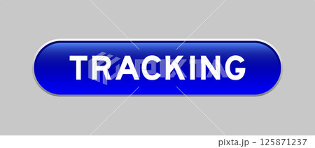 Blue color capsule shape button with word tracking on gray background Blue color capsule shape button with word tracking on gray background 125871237