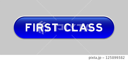 Blue color capsule shape button with word first class on gray background 125899382