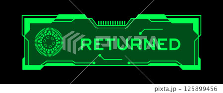 Green color of futuristic hud banner that have word returned on user interface screen on black background 125899456