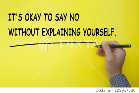 It is okay to say no without explaining yourself text written on yellow cover background. Inspirational and motivational concept. It is okay to say no without explaining yourself text written on yellow cover background. Inspirational and motivational concept. 125917330