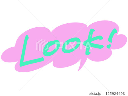 注目を集める 、英語の手書き文字素材「LOOK!」 125924498