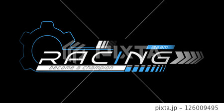 Racing. A sample of the design of the team of racers, fans. A template for a print on a T-shirt, clothes and souvenirs. Design of typography, banner poster. Modern style 126009495