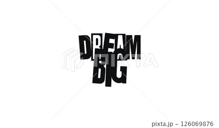Motivational Quote Dream Big In Bold Playful Typography. Inspiring Message About Ambition And Unlimited Potential. Vector Illustration. Motivational Quote Dream Big In Bold Playful Typography. Inspiring Message About Ambition And Unlimited Potential. Vector Illustration. 126069876