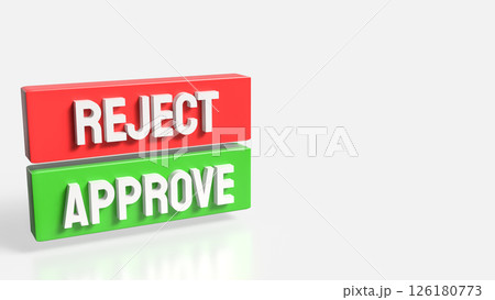 The Green Approve and Red Reject image 3d Rendering. The Green Approve and Red Reject image 3d Rendering. 126180773