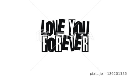 Romantic Phrase Love You Forever In Magazine-Style Typography Collage. Timeless Expression For Greeting Cards Or Personal Notes. Vector Illustration. 126201586