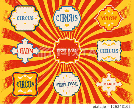 Vintage circus labels. Carnival festival old frames, retro circus stickers for greeting invitation cards banner and poster design. Vector isolated set Vintage circus labels. Carnival festival old frames, retro circus stickers for greeting invitation cards banner and poster design. Vector isolated set 126248162