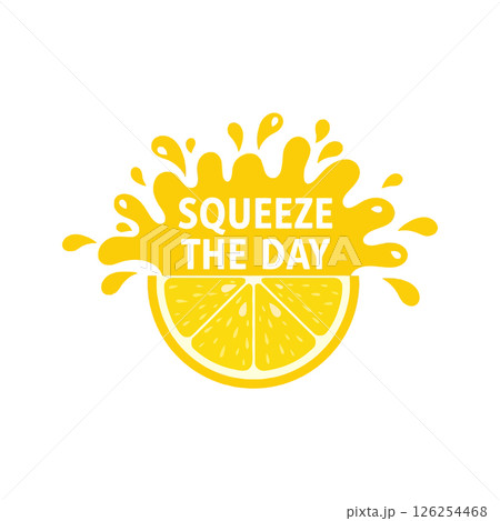 Lemon Slice with Juice Splash and Squeeze The Day Text Motivational Vector Illustration for Tshirt Prints 126254468