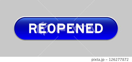 Blue color capsule shape button with word reopened on gray background Blue color capsule shape button with word reopened on gray background 126277872