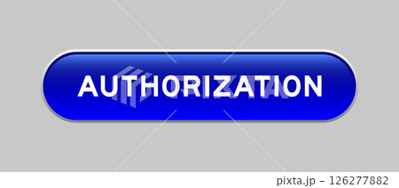 Blue color capsule shape button with word authorization on gray background 126277882
