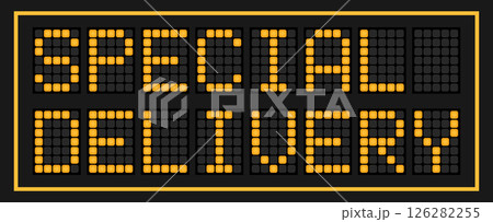 Orange color led banner in word special delivery on black background Orange color led banner in word special delivery on black background 126282255
