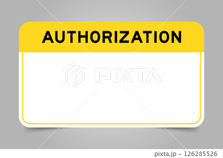 Label banner that have yellow headline with word authroization and white copy space, on gray background 126285526