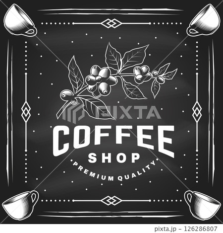 Coffee house logo, badge, patch design on the chalkboard. Vector. Concept for cafe and restaurant logo, brand, label. Vintage Coffee House Logo with coffee tree branch 126286807