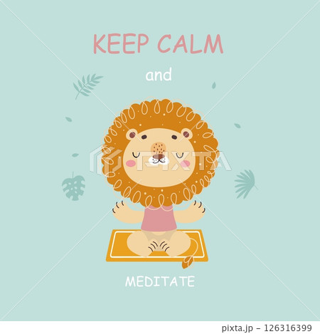 Keep calm animal poster. Lion meditated on yoga mat. Silent mind concept, relax and recreation. Funny wild character workout, nowaday vector print Keep calm animal poster. Lion meditated on yoga mat. Silent mind concept, relax and recreation. Funny wild character workout, nowaday vector print 126316399