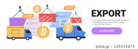 Export trade concept with shipping containers trucks dollar coins documents in a colorful layout for website banner 126333873