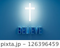 Believe 3d banner. Religion concept. Glowing cross, 3d letters blue background 126396459
