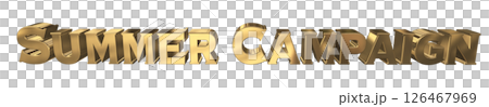 3DCG文字「Summer Campaign（サマーキャンペーン）」 126467969