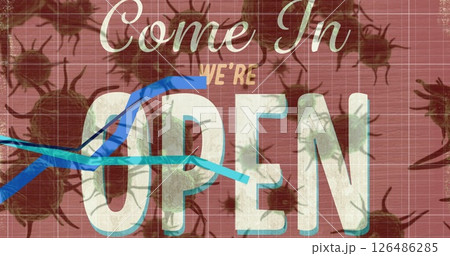 Come in, we're open sign with virus illustrations in background, reopening concept 126486285