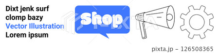 Speech bubble with Shop text in blue adjacent to megaphone and gear icons. Ideal for e-commerce digital marketing online stores SEO business promotions and technology websites. Banner for landing Speech bubble with Shop text in blue adjacent to megaphone and gear icons. Ideal for e-commerce digital marketing online stores SEO business promotions and technology websites. Banner for landing 126508365