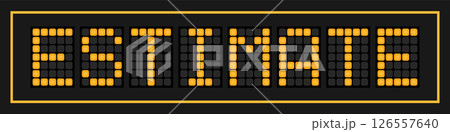 Orange color led banner in word estimate on black background 126557640