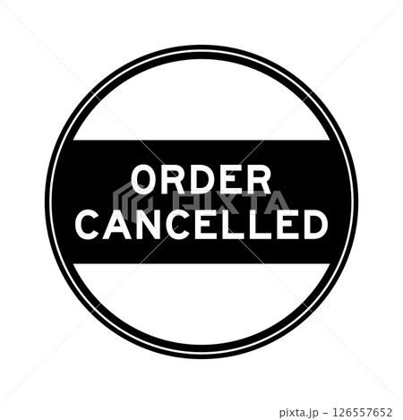 Black color round seal sticker in word order cancelled on white background Black color round seal sticker in word order cancelled on white background 126557652