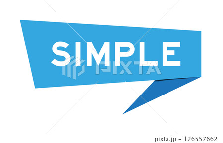 Blue color speech banner with word simple on white background Blue color speech banner with word simple on white background 126557662