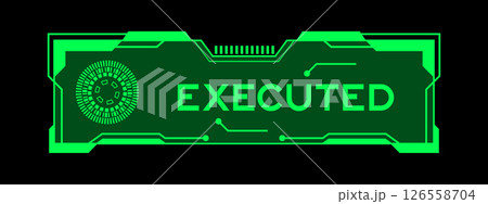 Green color of futuristic hud banner that have word executed on user interface screen on black background 126558704