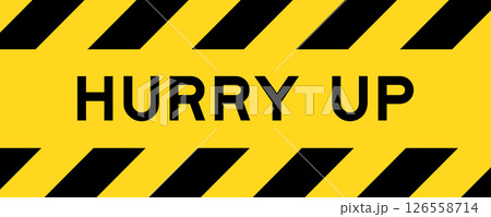 Yellow and black color with line striped label banner with word hurry up 126558714