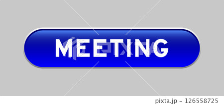 Blue color capsule shape button with word meeting on gray background 126558725