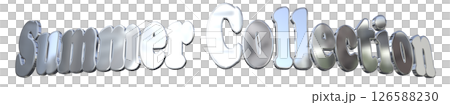 3DCG文字「Summer Collection(サマーコレクション)」 3DCG文字「Summer Collection(サマーコレクション)」 126588230