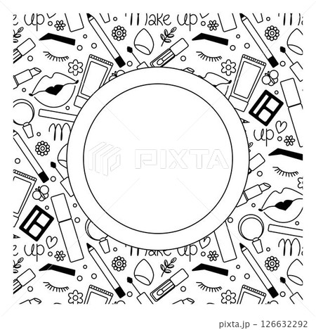 Makeup elements closeup Circle round frame template. Vector graphic line illustration. Black and white cosmetic makeup art. Cartoon background, texture for bedsheets, pajamas, wrapping papers. 126632292