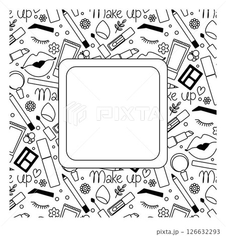 Makeup elements closeup Square frame template. Vector graphic line illustration. Black and white cosmetic makeup art. Cartoon background, texture for bedsheets, pajamas, wrapping papers. 126632293