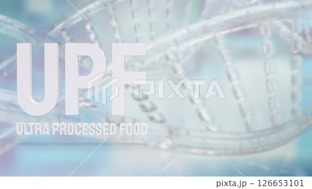 The UPF or Ultra Processed Food for Health concept 3d Rendering. 126653101