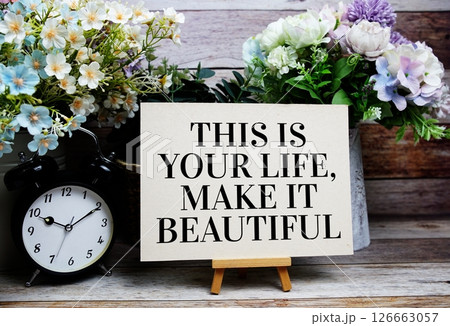 This Is Your Life, Make It Beautiful Motivational And Inspirational Quotes 126663057
